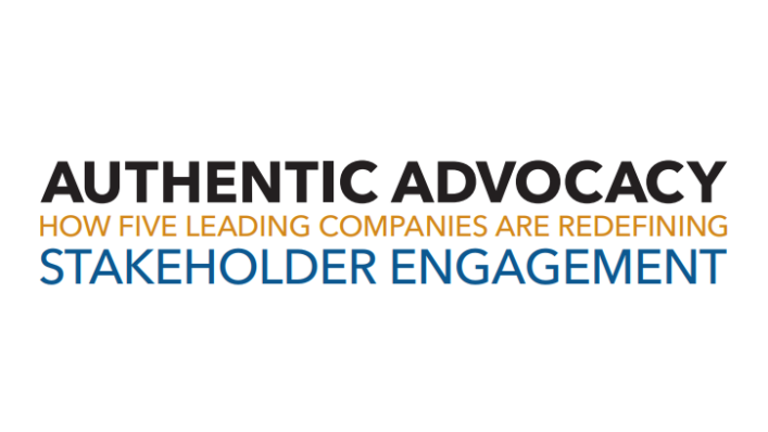Authentic Advocacy: How Five Leading Companies are Redefining Stakeholder Engagement Full Report